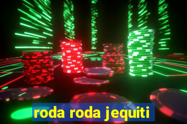 roda roda jequiti